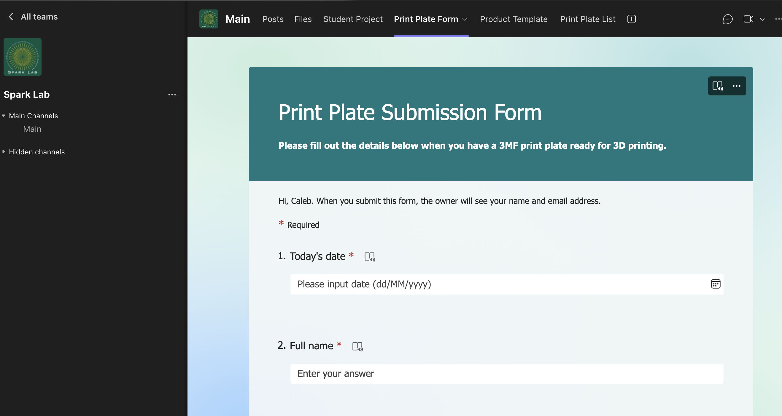 Use a provided Microsoft Forms link or Go to "Print Plate Form" in Spark Lab Microsoft Teams